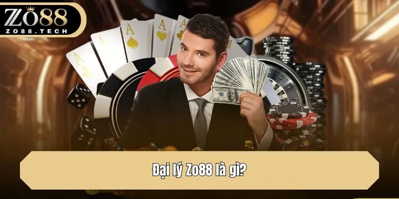 Đại lý Zo88 là gì?