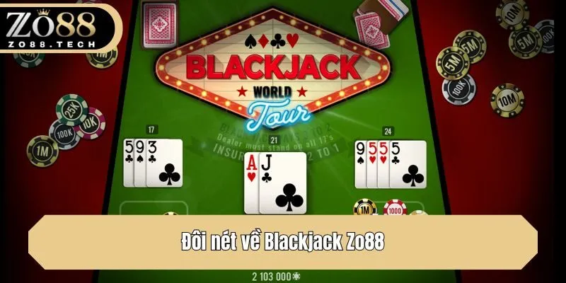 Đôi nét về Blackjack Zo88