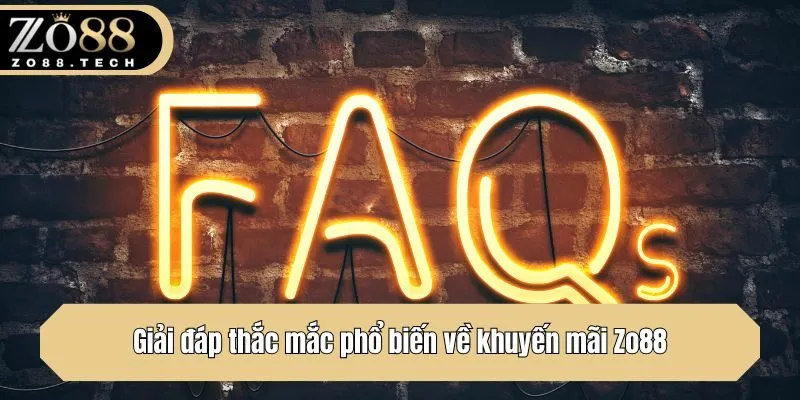Giải đáp thắc mắc phổ biến về khuyến mãi Zo88