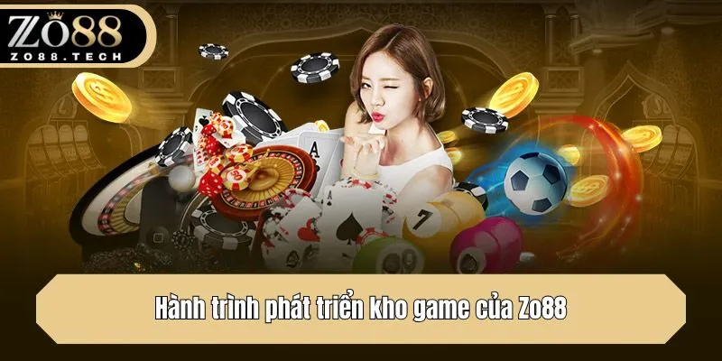 Hành trình phát triển kho game của Zo88