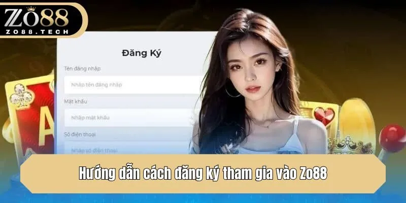 Hướng dẫn cách đăng ký tham gia vào Zo88