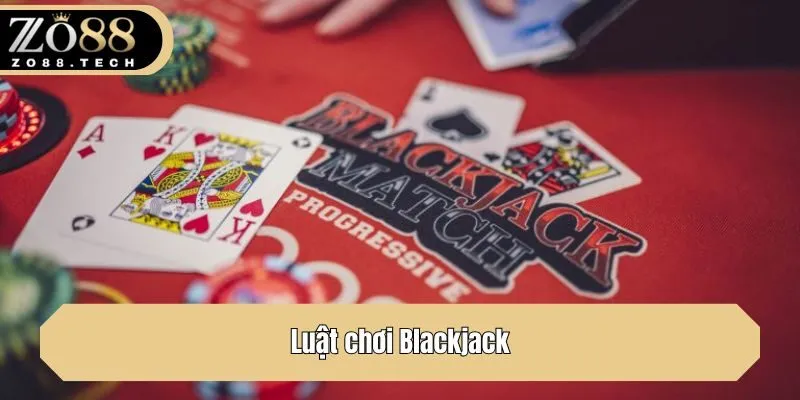 Luật chơi Blackjack