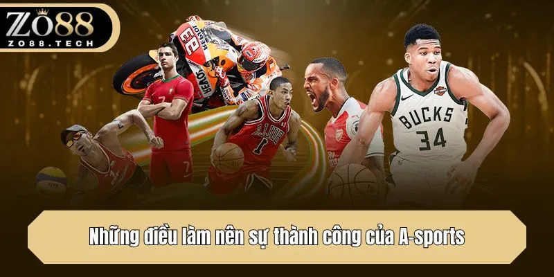 Những điều làm nên sự thành công của A-sports